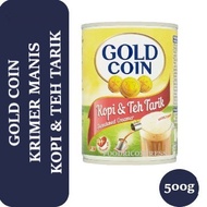 GOLD COIN CREAMER MANIS  KOPI &amp; TEH TARIK 500 G | SUSU PEKAT MANIS 500G