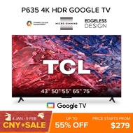 TCL P635 4K HDR Google TV Android TV | 43 50 55 65 inch | 4K HDR Edgeless Design | 4K TV | Smart TV