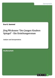 J繹rg Wickrams Der Jungen Knaben Spiegel - Ein Erziehungsroman