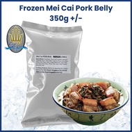 [PAN ROYAL] Frozen Mei Cai Pork Belly 350g +/-