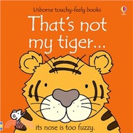 1900.That's Not My Tiger (觸摸硬頁書) Fiona Watt; Rachel Wells