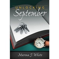 Unlocking September Marena J,White  著