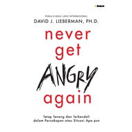 Never Get Angry Again - David J. Lieberman, Ph. D. - Baca