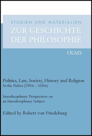 Politics, Law, Society, History and Religion in the Politica (1590s - 1650s) Von Friedeburg, Robert (EDT) 著