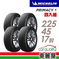 【Michelin 米其林】PRIMACY 4 高性能輪胎_送專業安裝 四入組_225/45/17(PRI4)