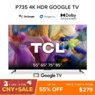 TCL P735 4K HDR Google TV Android TV  | 55 65 75 85 inch | Smart TV | 4K HDR Bezel-less Slim Design | Android TV | 4K TV