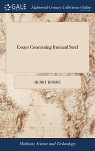 Essays Concerning Iron and Steel Henry,Horne  著