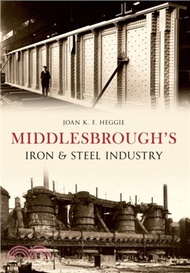 11597.Middlesbrough's Iron and Steel Industry Dr. Joan Heggie