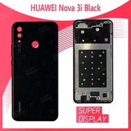 Huawei Nova 3i อะไหล่บอดี้ เคสกลางพร้อมฝาหลัง Body For huawei nova3i อะไหล่มือถือ คุณภาพดี สินค้ามีของพร้อมส่ง Super Display