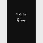 To My Dearest Son Gibson: Letters from Dads Moms to Boy, Baby Shower Gift for New Fathers, Mothers &amp; Parents, Journal (Lined 120 Pages Cream Pap