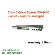 สินค้ามือสอง มีประกันร้าน Cisco Catalyst Express 500-24PC - switch - 24 ports - managed