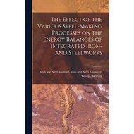 The Effect of the Various Steel-making Processes on the Energy Balances of Integrated Iron- and Steelworks Hassell Street Press  著