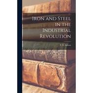 Iron and Steel in the Industrial Revolution Hassell Street Press  著