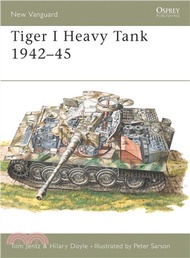 10901.Tiger 1 Heavy Tank 1942-1945 Tom Jentz; Hilary Doyle; Peter Sarson