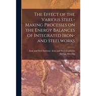 The Effect of the Various Steel-making Processes on the Energy Balances of Integrated Iron- and Steelworks Hassell Street Press  著