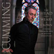 2201.The Head That Wears a Crown ― Speeches for Royal Men by William Shakespeare William Shakespeare; Alan Cumming (NRT)