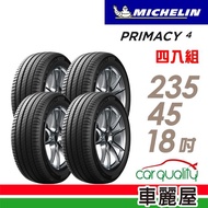 【Michelin 米其林】PRIMACY 4 PRI4 高性能輪胎_四入組_235/45/18(車麗屋)