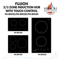 FUJIOH 2/3 Zone Induction Hob with Touch Control SCHOTT CERAN GLASS [FH-ID5125/FH-ID5120/FH-ID5130]