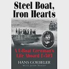 Steel Boats, Iron Hearts: The U-Boat Crewman’s Life Aboard U-505