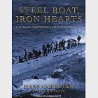 Steel Boat Iron Hearts: A U-boat Crewman’s Life Aboard U-505