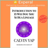 Introduction to Zi Wei Dou Shu - Si Hua Lineage by Calvin Yap (US edition, paperback)