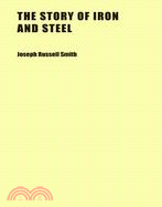 4640.The Story of Iron and Steel Joseph Russell Smith