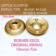 Burner kompor rinnai / kuningan kompor gas rinnai type 522c 522e 602e / kompor rinai / kompor gas rinai / cerobong rinnai / rinnai ri 522