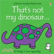 2455.That's Not My Dinosaur (觸摸硬頁書) Fiona Watt; Rachel Wells