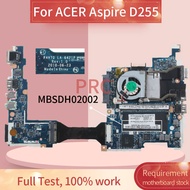 MBSDH02002สำหรับ ACER Aspire D255แล็ปท็อปเมนบอร์ด LA-6421P DDR3โน๊ตบุ๊คเมนบอร์ด